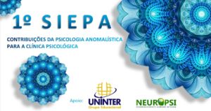 I SIEPA – Seminário Interdisciplinar de Estudos em Psicologia Anomalística: Curitiba – 1 e 2/12/2017